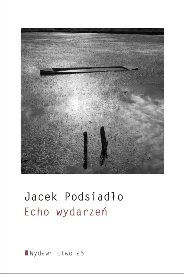 Echo wydarze� - Jacek Podsiad�o