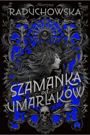 Szamanka od umarlak�w. Tom 1 - Martyna Raduchowska