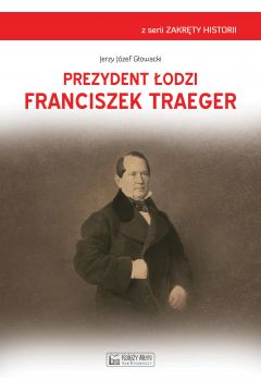 Prezydent odzi Franciszek Traeger