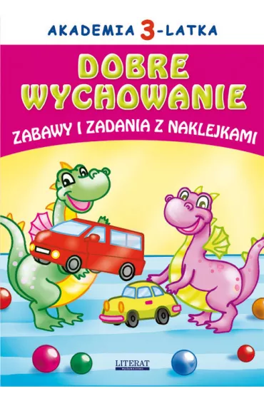 Dobre wychowanie zabawy i zadania z naklejkami akademia 3-latka - Joanna Paruszewska