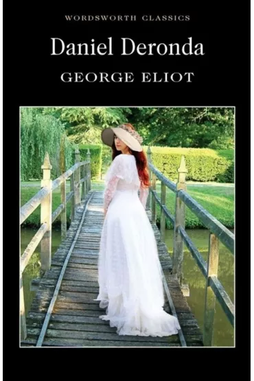 Daniel Deronda. Wordsworth Classics wer. angielska - George Eliot
