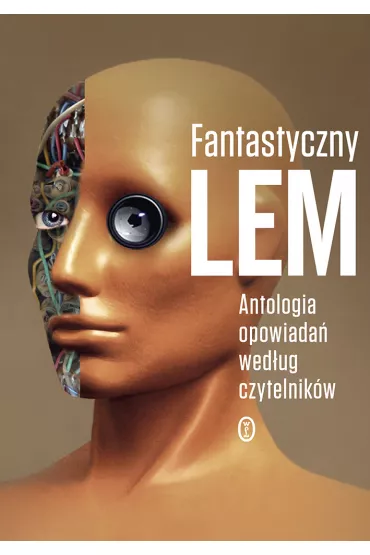 Fantastyczny lem antologia opowiada� wed�ug czytelnik�w - Stanis�aw Lem