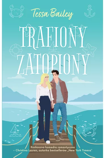 Trafiony, zatopiony - Tessa Bailey