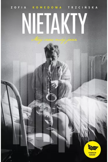 Nietakty. M�j czas m�j jazz - Zofia Komedowa Trzcinska