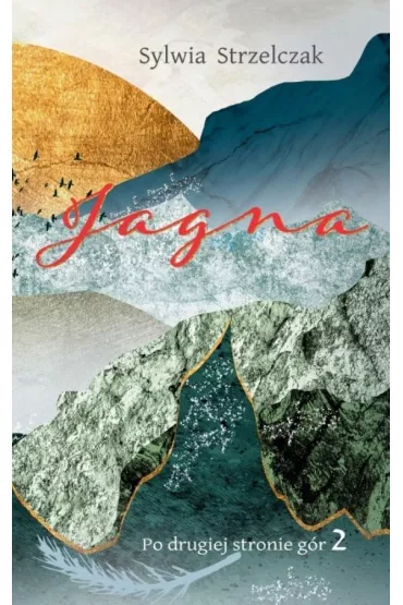 Jagna. Po drugiej stronie g�r. Tom 2 - Sylwia  Strzelczak