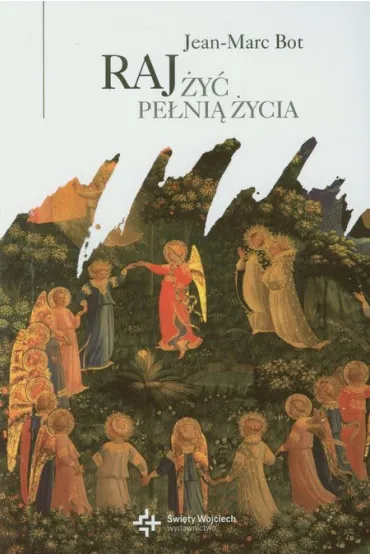 Raj. �y� pe�ni� �ycia - Jean-Marc Bot