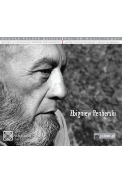CD Muzyka Polska Dzisiaj. Portrety wspczesnych kompozytorw polskich: Zbigniew Penherski (Digipack)