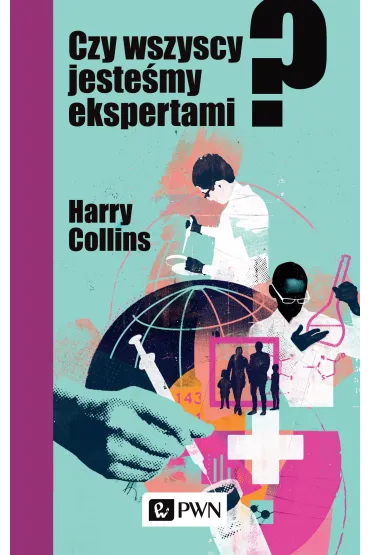 Czy wszyscy jeste�my ekspertami? - Harry Collins