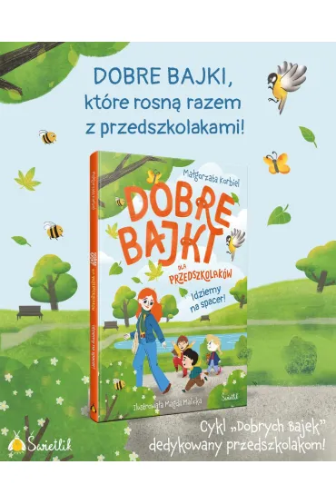 Idziemy na spacer! Dobre bajki dla przedszkolakw - Magorzata Korbiel