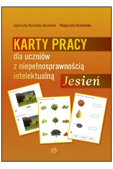 Karty pracy dla uczni�w z niepe�nosprawno�ci�. Jesie� - Agnieszka Borowska-Kociemba, Ma�gorzata Krukowska