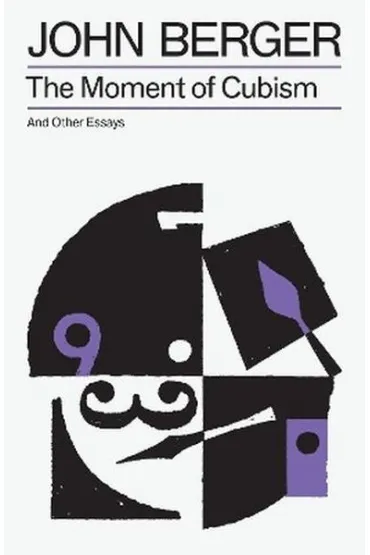 The Moment of Cubism - John Berger