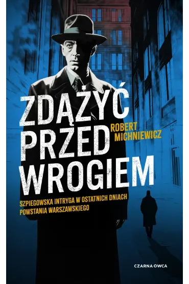 Zd��y� przed wrogiem - Robert Michniewicz