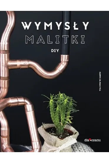 Wymys�y Malitki DIY - Patrycja Malitka