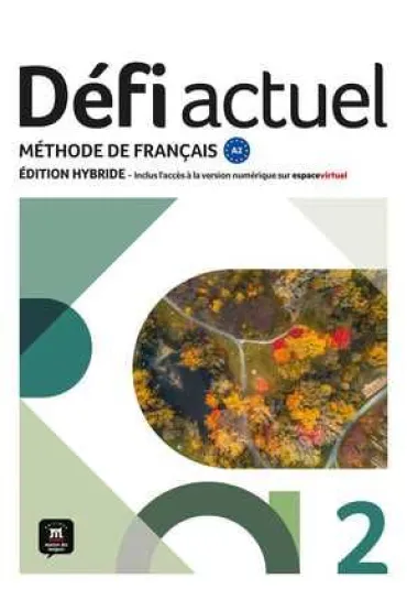 D�fi Actuel 2. Podr�cznik ucznia. J�zyk francuski dla m�odzie�y i doros�ych. Poziom A2. Edycja hybrydowa na platformie espacevirtuel - Pascal Biras, Anna Chevrier