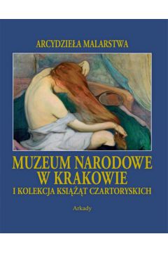 Arcydziea malarstwa. Muzeum Narodowe w Krakowie