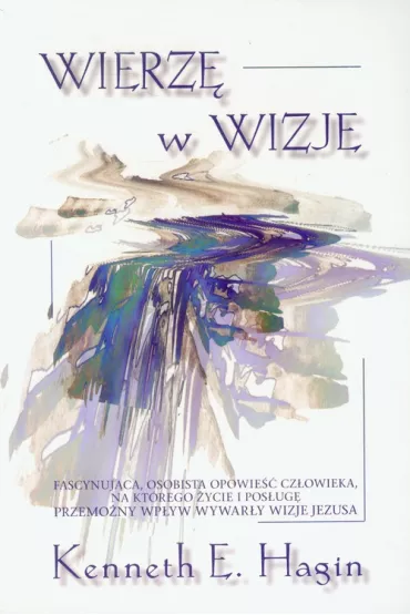 Wierz� w wizje - Kenneth E. Hagin