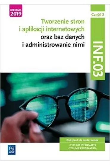 Tworzenie stron i aplikacji internetowych oraz baz danych i administrowanie nimi. Kwalifikacja INF.03. Cz�� 2 - Tomasz Klekot, Agnieszka  Klekot