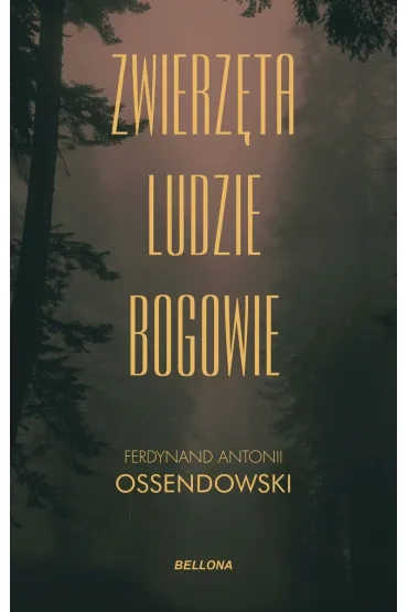 Zwierz�ta, ludzie, bogowie - Antoni Ferdynand Ossendowski