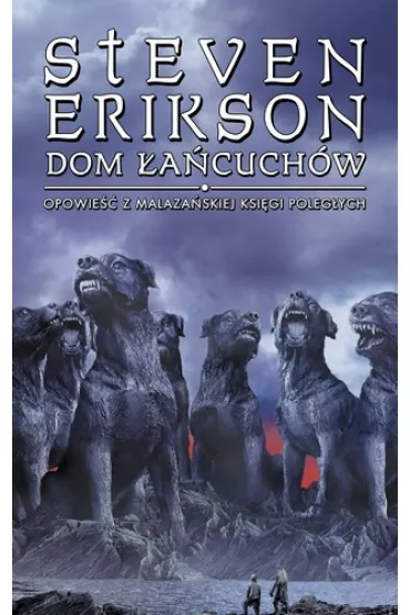 Dom �a�cuch�w. Malaza�ska Ksi�ga Poleg�ych. Tom 4 - Steven Erikson