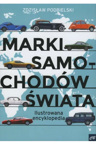Marki samochod�w �wiata. Ilustrowana encyklopedia - Zdzis�aw Podbielski