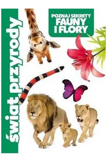 �wiat przyrody. Poznaj sekrety fauny i flory