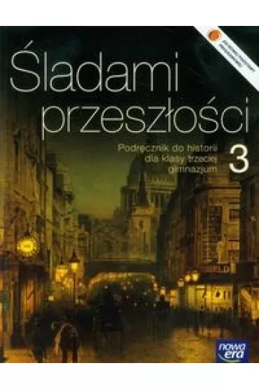 �ladami przesz�o�ci 3. Podr�cznik do historii klasy trzeciej gimnazjum - Anna �aszkiewicz, Stanis�aw Roszak