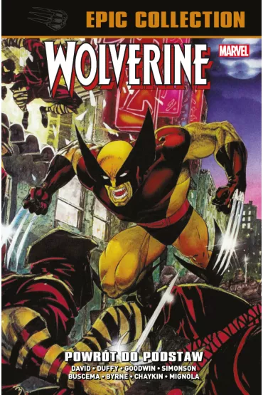 Powrt do podstaw. Wolverine Epic Collection - Byrne John, Mike Mignola, Walter Simonson, Howard Chaykin, Klaus Janson, John  Buscema, Barry  Kitson, Peter David, Jo  Duffy, Archie Goodwin, Bill  Jaaska, Gene  Colan