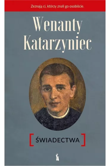 Wenanty Katarzyniec. �wiadectwa w.2 - Piotr Paradowski