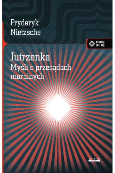 Jutrzenka. My�li o przes�dach moralnych - Fryderyk Nietzsche