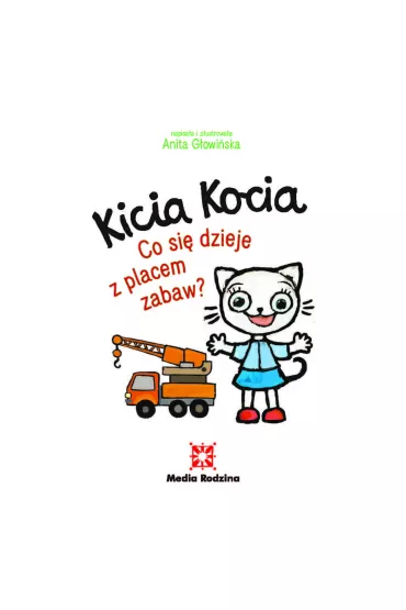 Kicia Kocia. Co si dzieje z placem zabaw? - Anita Gowiska