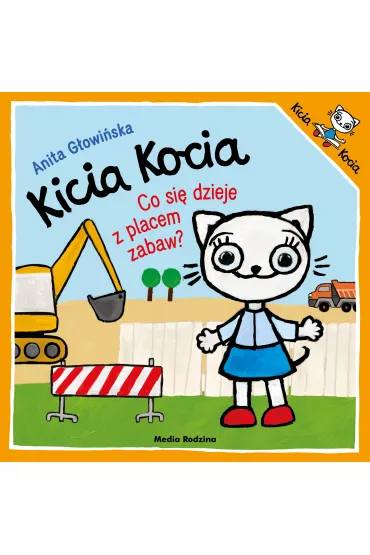 Kicia Kocia. Co si dzieje z placem zabaw? - Anita Gowiska