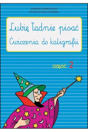 Lubi� �adnie pisa� cz�� 2 - Agnieszka Czerkas-Polit, Katarzyna Sirak-Stopi�ska