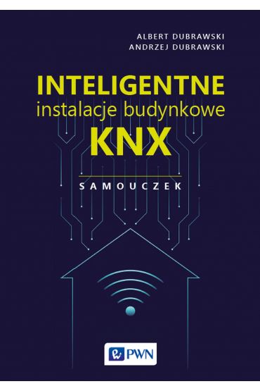 Inteligentne instalacje budynkowe KNX. Samouczek