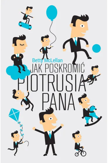 Jak poskromi� Piotrusia Pana - Betty McLellan