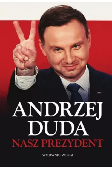 Andrzej duda nasz prezydent