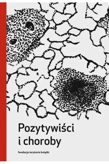 Pozytywi�ci i choroby - Tadeusz Bujnicki, Ireneusz Gielata, Agnieszka  Kuniczuk