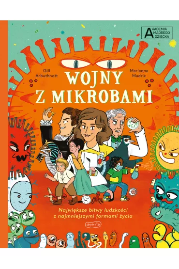Wojny z mikrobami. Akademia m�drego dziecka. Chc� wiedzie� wi�cej - Gill Arbuthnott