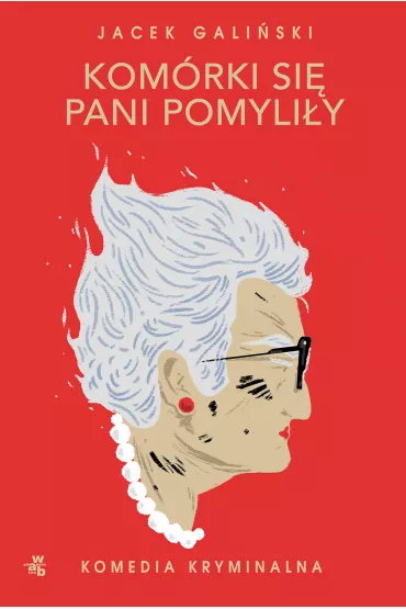 Kom�rki si� Pani pomyli�y. Zofia Wilko�ska. Tom 2 - Jacek Gali�ski