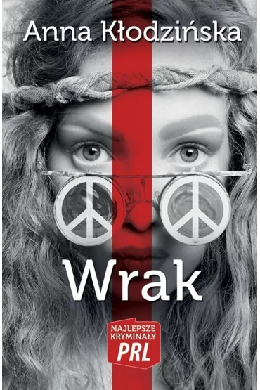 Najlepsze krymina�y PRL Tom 16 Wrak - Anna K�odzi�ska
