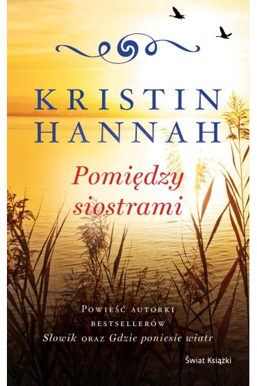 Pomi�dzy siostrami - Kristin Hannah