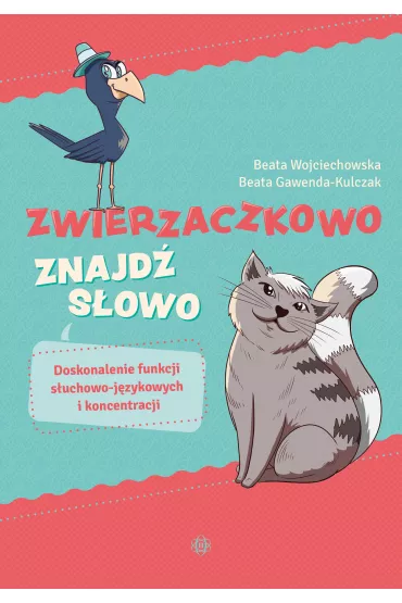 Zwierzaczkowo. Znajd� s�owo - Beata Wojciechowska, Beata  Gawenda-Kulczak