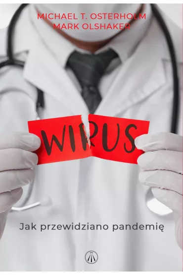Wirus. Jak przewidziano pandemi� - Mark Olshaker, Michael T. Osterholm