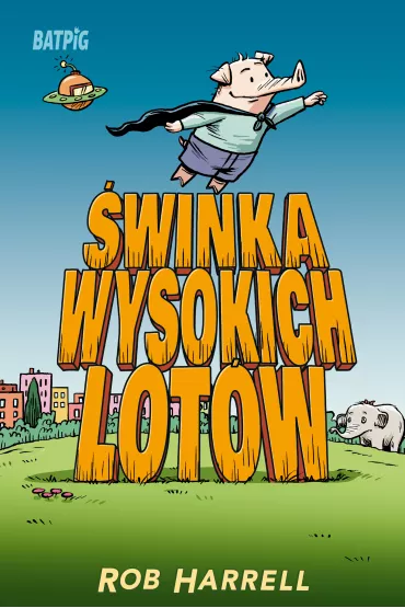 �winka wysokich lot�w. Batpig. Tom 2 - Rob  Harrell