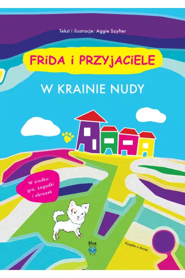 Frida i przyjaciele. W krainie nudy - Aggie Szyfter