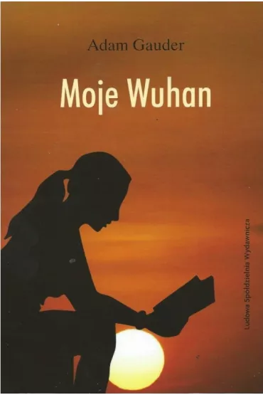 Moje Wuhan - Adam  Gauder