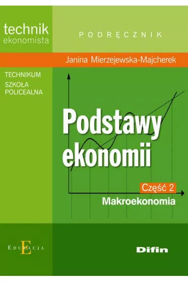 Podstawy ekonomii makroekonomia cz�� 2 - Janina Mierzejewska-Majcherek