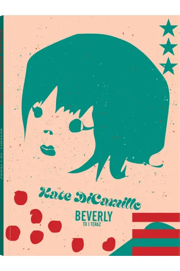 Beverly. Tu i teraz - Kate DiCamillo