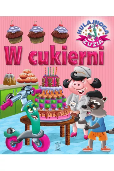 Hulajnoga Zuzia. W cukierni - Karolina G�rska