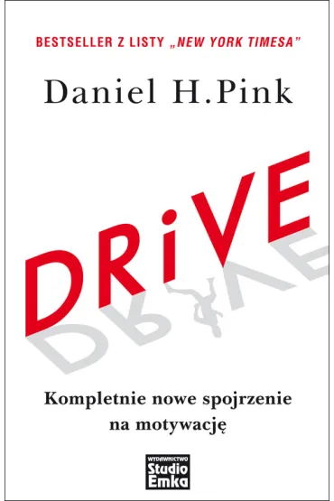 Drive. Kompletnie nowe spojrzenie na motywacj� - Daniel H. Pink