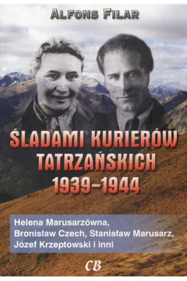�ladami kurier�w tatrza�skich 1939-1944 - Alfons Filar